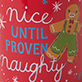 Red square design with a gingerbread figure and white text reading “I’m nice until proven naughty.”