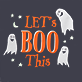 Dark gray design with orange text “LET’S BOO This,” two white ghosts, bats, stars, and a crescent moon