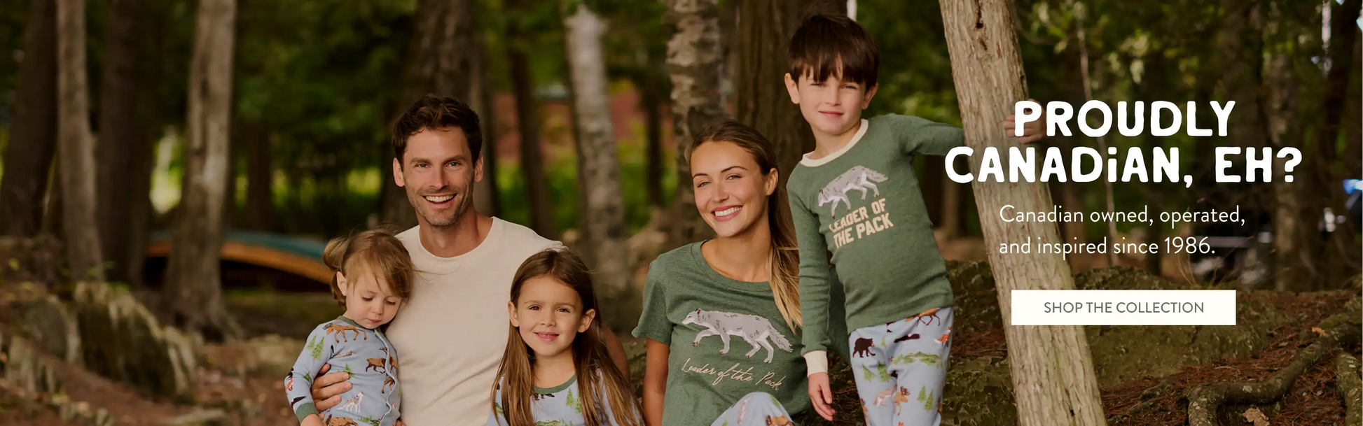 Promotes the Canadian collection and brand heritage. Showing family in matching sleepwear outdoors in a wooded setting.