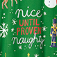 Green holiday design with white script text “nice until proven naughty,” stars, candy canes, and string lights